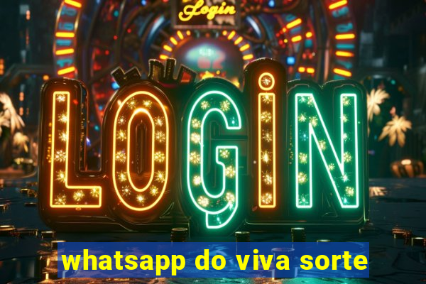 whatsapp do viva sorte